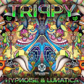 Download track Trippy (Original Mix) Lunatica, Hypnoise