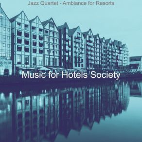 Download track Exciting Backdrops For Classy Hotels Music For Hotels Society