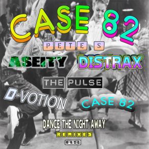 Download track Dance The Night Away (The Pulse Remix) Case 82Pulse