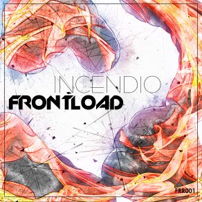 Download track INCENDIO (Original Mix) Frontload