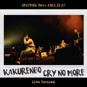 Download track Cry No More (Live At EBISU THE GARDEN HALL, 2021.11.23) SPiCYSOL