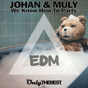 Download track We Know How To Party (Radio Edit) Johan & Muly