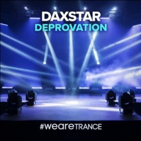 Download track Deprovation (Extended Mix) Daxstar