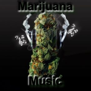 Download track Marijuana Mix. Pt. 2 Marijuana Music