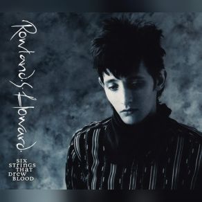 Download track Undone Rowland S. Howard