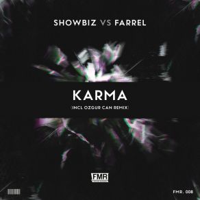 Download track Karma (Showbiz Vs. Farrel) (Ozgur Can Remix) FarrelShowbiz