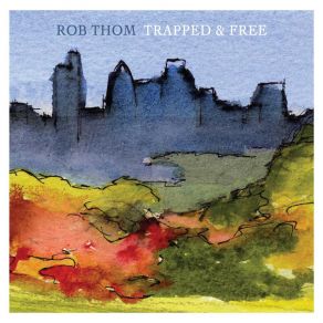 Download track Trapped And Free Rob Thom