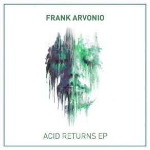 Download track Acid Returns (Original Mix) Frank Arvonio