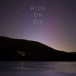 Download track Ride Or Die Kyron Strong