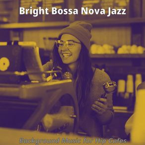 Download track Inspiring Ambience For Freshly Roasted Coffee Bright Bossa Nova Jazz