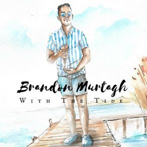 Download track The Sun Will Settle Things Down Brandon Murtagh