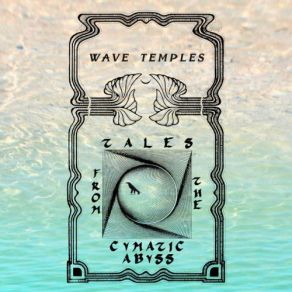 Download track Tales From The Cymatic Abyss – Part I' Wave Temples