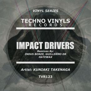 Download track Impact Drivers (Hatewax Remix) KUNIAKI TAKENAGAHatewax