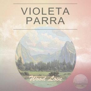 Download track Un Viejo Me Pedió Un Beso Violeta Parra