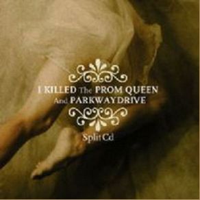 Download track I Watched Parkway Drive, I Killed The Prom Queen