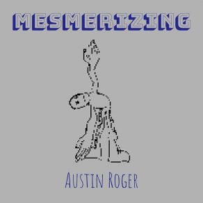 Download track Mesmerizing Austin Roger