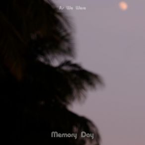 Download track Memory Day As We Were