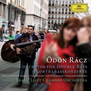 Download track Dittersdorf Concerto In E Major For Double-Bass And Orchestra - 1. Allegro Franz Liszt Chamber Orchestra, Odon Racz