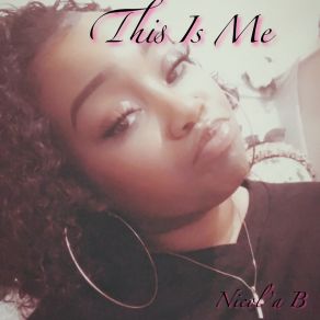 Download track This Is Me Nicol’a B