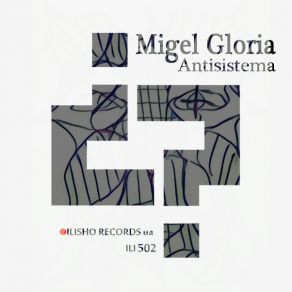 Download track Antisistema (Original Mix) Migel Gloria