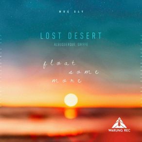 Download track Float Some More Lost Desert