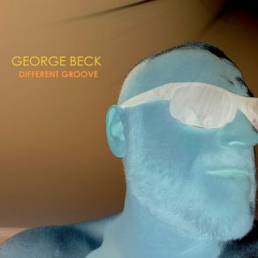 Download track Dancing To A Different Groove George Beck