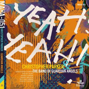 Download track Yeah, Yeah! Pt. 2 Christopher Parker, The Band Of Guardian Angels