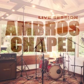 Download track Constants Are Changing (Live Session) Ambros Chapel