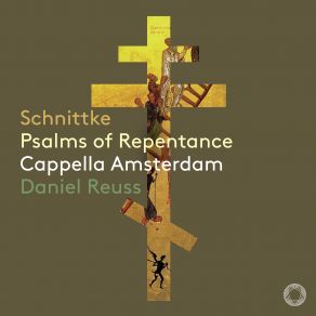 Download track Schnittke Psalms Of Repentance X. Christian People, Gather Together! Cappella Amsterdam, Daniel Reuss