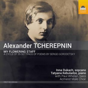 Download track My Flowering Staff: No. 32, Again, I Have A Desire, Op. 16 No. 7 Inna Dukach, Tatyana Kebuladze