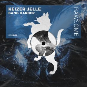 Download track Bang Harder Keizer Jelle