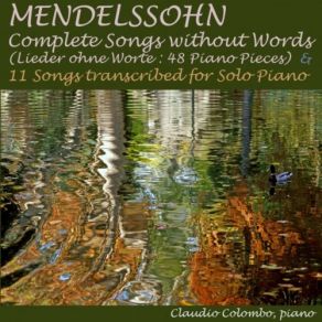 Download track Song Without Words, Op. 85: VI. Allegretto Con Moto Claudio Colombo