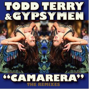 Download track Camarera (Scott Binder & Naite Heal Remix) Todd Terry, The Gypsymen