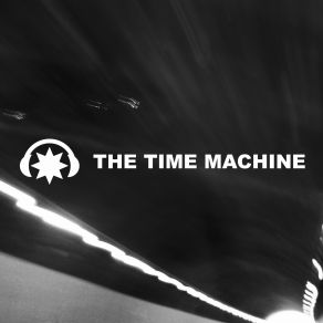 Download track The Time Machine (Traveller Mix) Lifelong Corporation