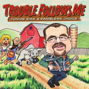 Download track Trouble Follows Me Junior Sisk, Ramblers Choice