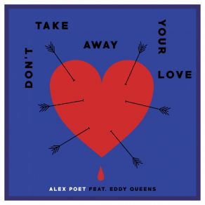 Download track Don't Take Away Your Love (Club Mix) Alex PoetEddy Queens