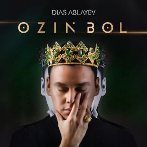 Download track Ozinmen Bol Dias AblayevMoldanazar, Ali Okapov