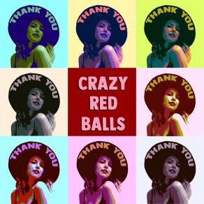 Download track Thank You Crazy Red Balls