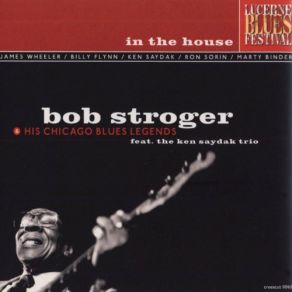 Download track Lovin' Man Bob Stroger, His Chicago Blues Legends