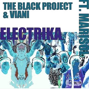 Download track Electrika (Dub Sax Mix) [Marisol] Marisol, Viani, The Black Project