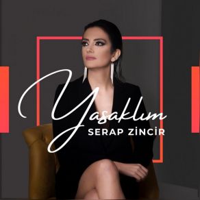 Download track Yasaklım Serap Zincir