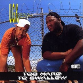 Download track It'S Too Hard To Swallow UGK