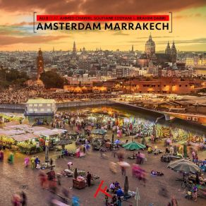 Download track Amsterdam Marrakech Ali BAhmed Chawki, Soufiane Eddyani, Brahim Darri