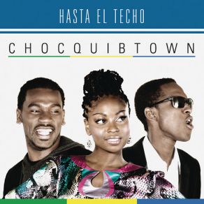 Download track Hasta El Techo (Urban Version) ChocQuibTown