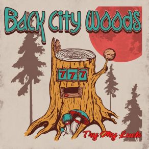 Download track Try My Luck Back City Woods