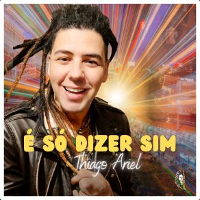 Download track É Só Dizer Sim Thiago Ariel