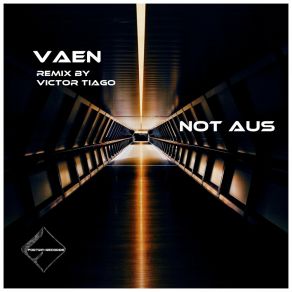 Download track Not Aus (Victor Tiago Remix) VaenVictor Tiago