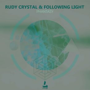 Download track Phantasy (Original Mix) Following Light, Rudy Crystal