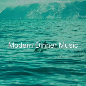 Download track Dashing Music For Traveling Modern Dinner Music