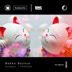 Download track Nekko Bounce (Original Mix) Frost-X-Mritz